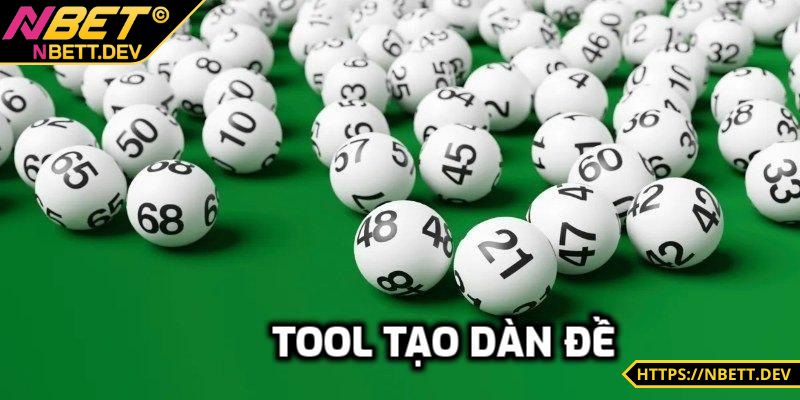 Tool Tạo Dàn Đề - Giúp Bet Thủ Chiến Thắng Dễ Dàng Khi Chơi 1 Tool tạo dàn đề được hiểu như thế nào?