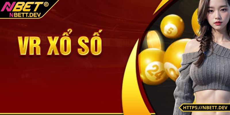 VR Xổ Số – Trải Nghiệm Xổ Số Công Nghệ Thực Tế Ảo 1 Sự khác biệt mới lạ của VR xổ số tại NBET